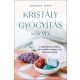 Kristálygyógyítás nőknek - A kristályok fizikai, mentális és spirituális gyógyító ereje