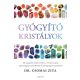 Gyógyító kristályok - 50 gyógyító erejű kristály a mindennapos egészségügyi problémák és betegségek kezelésére